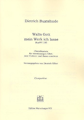 D. Buxtehude: WALTS GOTT MEIN WERK ICH LASSE