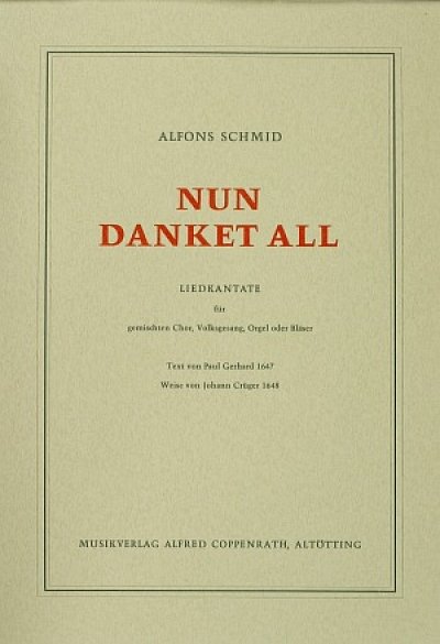 Schmid Alfons: Nun Danket All - Liedkantate