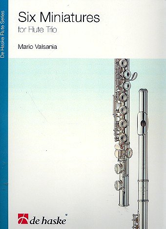 M. Valsania: Six Miniatures, 3Fl (Pa+St)