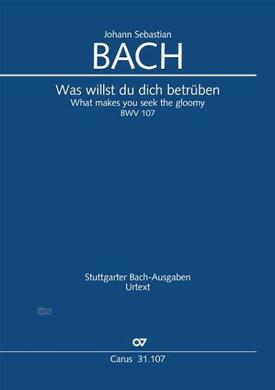 J.S. Bach: Was willst du dich betrüben h-Moll BWV 107 (1724)
