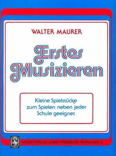Maurer W.: Erstes Musizieren