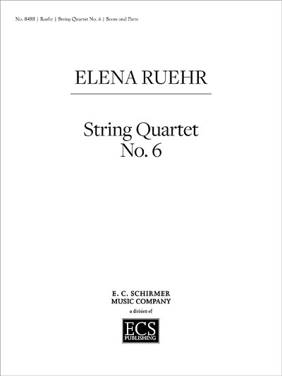 E. Ruehr: String Quartet No. 6