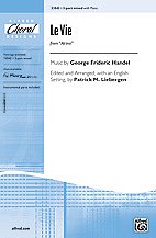G.F. Händel et al.: Le Vie (from  Alcina ) 3-Part Mixed