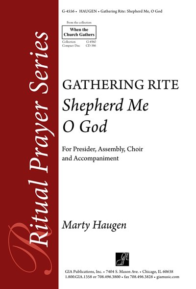 M. Haugen: Gathering Rite: Shepherd Me O God, Ch (Stsatz)