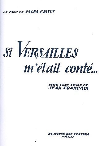 J. Françaix: Si Versailles M'Était Conté