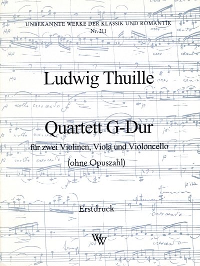 Thuille, Ludwig: Streichquartett G-Dur Unbekannte Werke der 