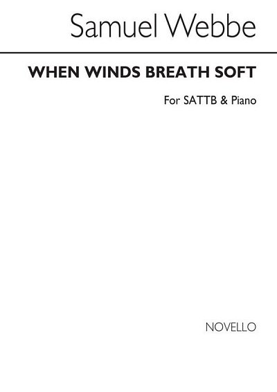 S. Webbe: When Winds Breathe Soft