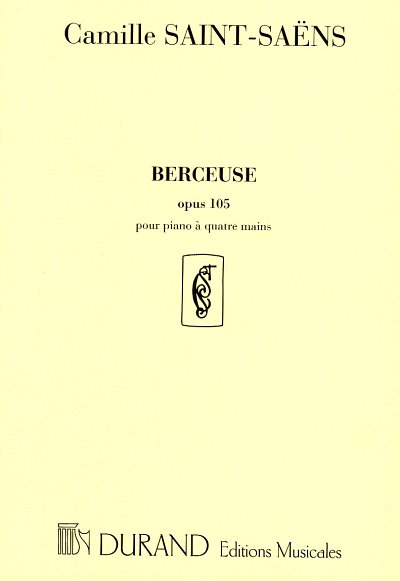 C. Saint-Saens: Berceuse Op. 105, Klav(4hd) (Part.)