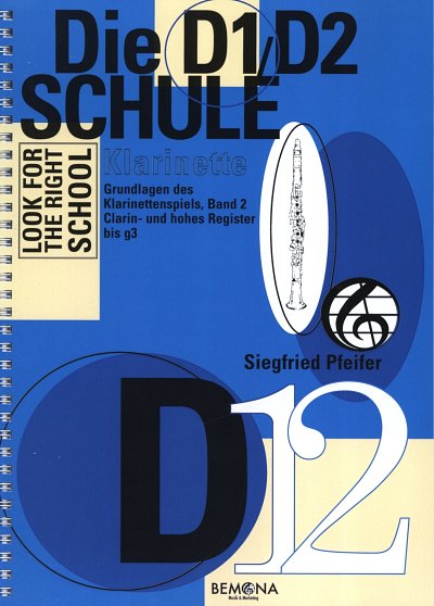 Pfeifer Siegfried: Die D1/D2 Schule für Klarinette