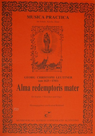 Leuttner Georg Christoph: Alma Redemptoris Mater Musica Prac