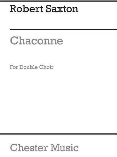 R. Saxton: Chaconne for Double Choir, GchKlav