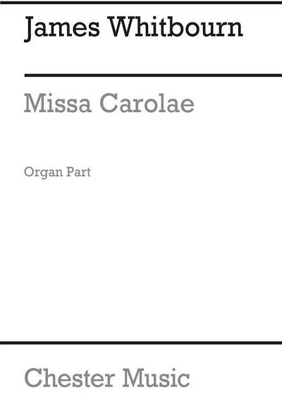 J. Whitbourn: Missa Carolae (Revised 2012) - Organ S (Part.)