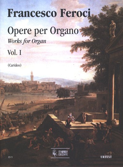 Feroci, Francesco: Works for Organ Vol. 1