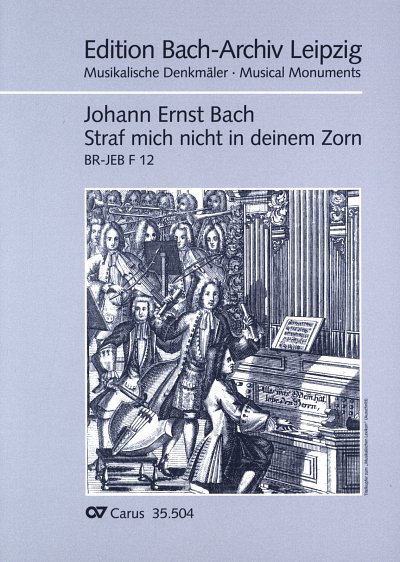 J.E. Bach: Straf mich nicht in deinem Z, 3GesGchOrch (Part.)
