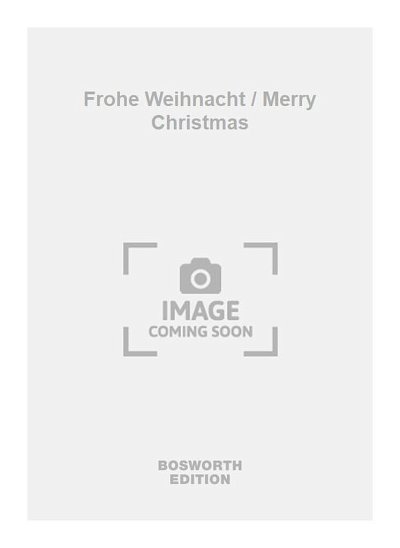 Frohe Weihnacht / Merry Christmas, Ch