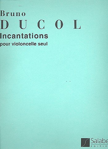 Incantations Opus 15 Pour Violoncelle Seul, Vc (Part.)