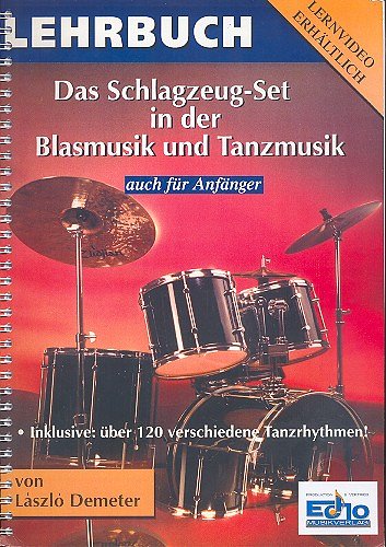 Demeter L.: Das Schlagzeug Set In Der Tanzmusik Und Blasmusi