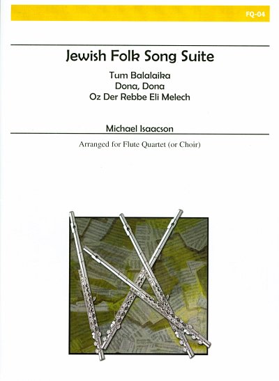 M. Isaacson: Jewish Folk Song Suite, 4Fl (Pa+St)