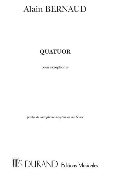 A. Bernaud: Quatuor, Pour Saxophones Baryton En, Sax (Part.)