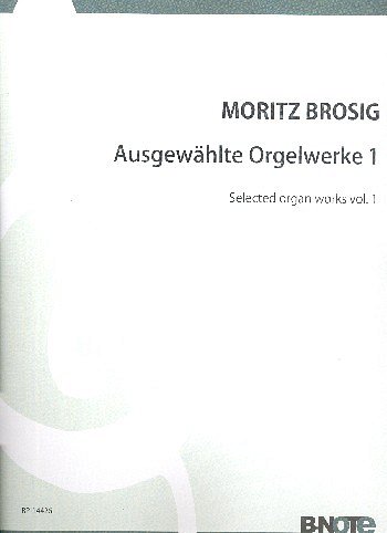 M. Brosig: Orgelwerke 1, Org