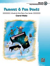 C. Carol Matz: Famous & Fun Duets, Book 2: 6 Duets for One Piano, Four Hands