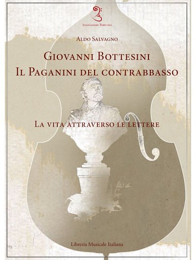 A. Salvagno: Giovanni Bottesini - Il paganini del Contr (Bu)
