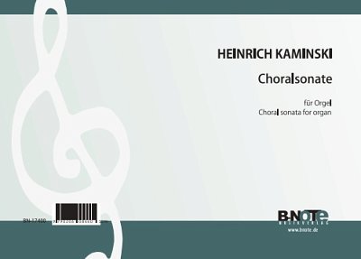 H. Kaminski: Choralsonate für Orgel
