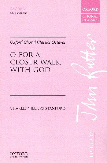 C.V. Stanford: O for a closer walk with God
