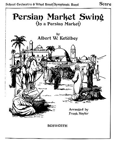 A. Ketèlbey: Persian Market Swing Naylor, Sinfo (Bu)
