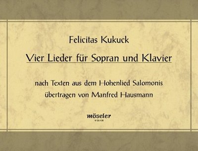 F. Kukuck: 4 Lieder Nach Texten Aus Dem Hohenlied Salomonis