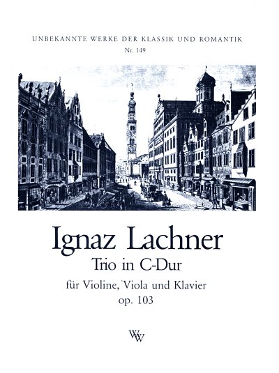 I. Lachner: Trio in C-Dur op. 103, VlVaKlv (Pa+St)