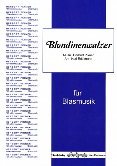 H. Pixner: Blondinenwalzer, Blaso (Pa+St)