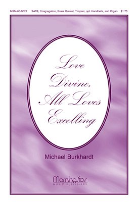 M. Burkhardt: Love Divine, All Loves Excelling (Chpa)