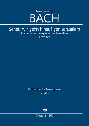 J.S. Bach: Sehet, wir gehn hinauf gen J, 4GesGchKamo (Part.)