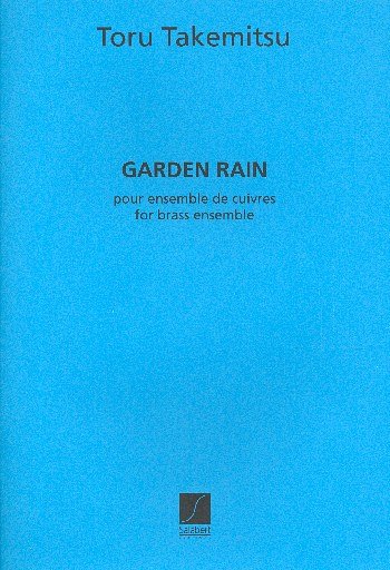 T. Takemitsu: Garden Rain, 10Blech (Part.)