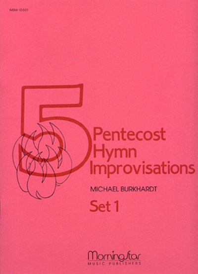 M. Burkhardt: Five Pentecost Hymn Improvisations, Org