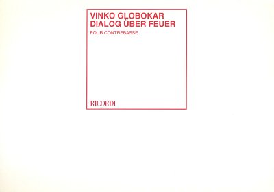 V. Globokar: Dialog über Feuer, Kb (Part.)