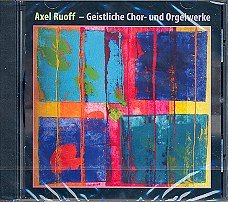 Ruoff Axel: Geistliche Chor Und Orgelwerke