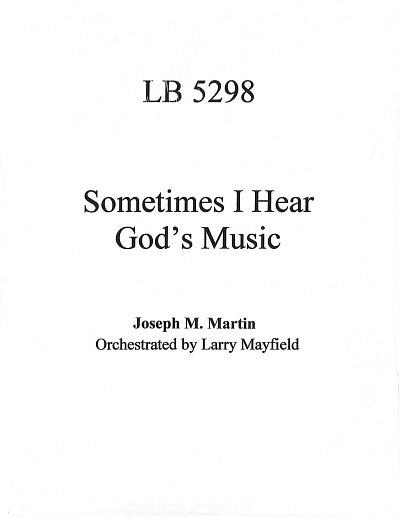 J. Martin: Sometimes I Hear God's Music, Sinfo (Pa+St)