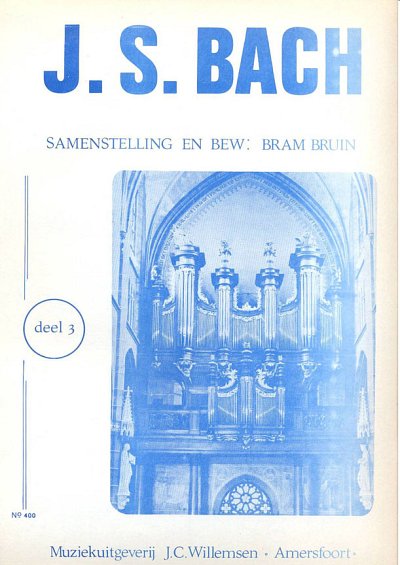 J.S. Bach: J.S.Bach Deel 3 (Bram Bruin), Org