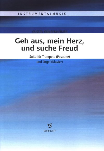 G. Gunsenheimer: Geh Aus Mein Herz Und Suche Freud - Suite