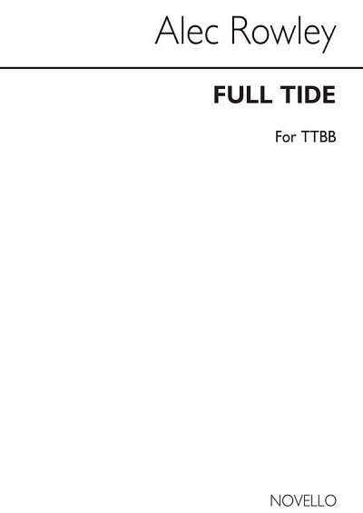 A. Rowley: Full Tide (A Sea-cycle) Ttbb/Piano