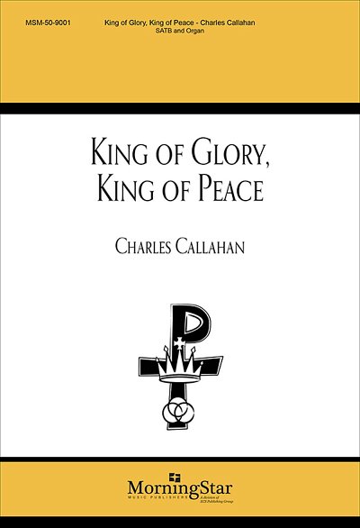 C. Callahan: King of Glory, King of Peace, GchOrg (Chpa)