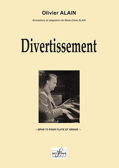 ALAIN Olivier: Divertissement für Flöte und Orgel