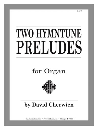 Two Hymntune Preludes, Org