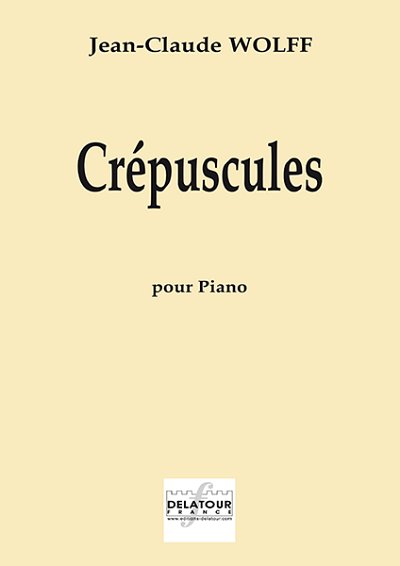 WOLFF Jean-Claude: Crépuscules für Klavier