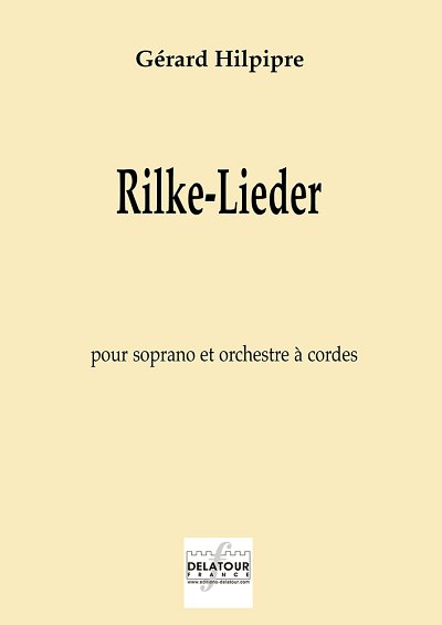 HILPIPRE Gérard: Rilke-Lieder für Sopran und Streichorcheste