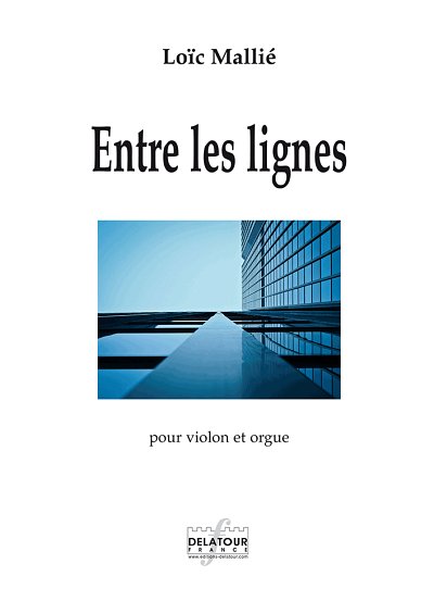 MALLIE Loïc: Entre les lignes für Violine und Orgel