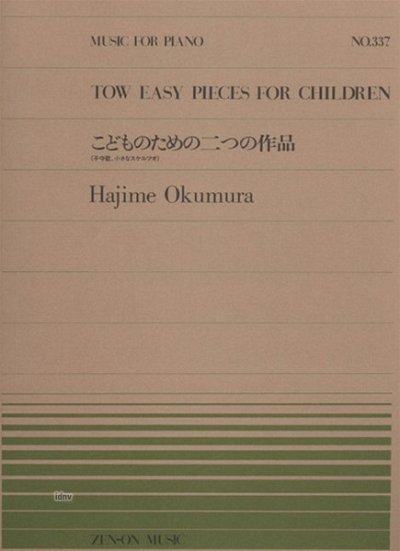 H. Okumura: Two Easy Pieces for Children Nr. 337, Klav