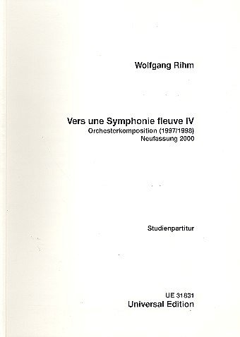 W. Rihm: Vers une symphonie fleuve IV, Neufassung 2000 